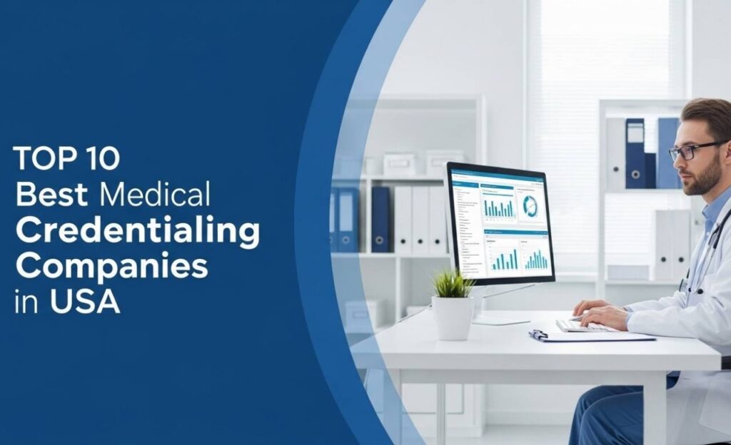 10 Best Medical Credentialing Companies in USA